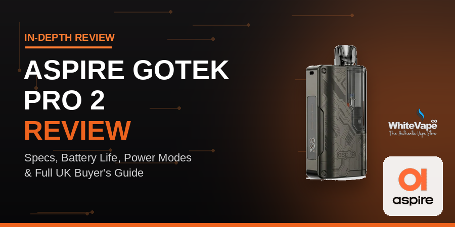 Aspire Gotek Pro 2 Review: Full UK Buyer's Guide